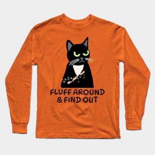 Fluff Around & Find Out Long Sleeve T-Shirt